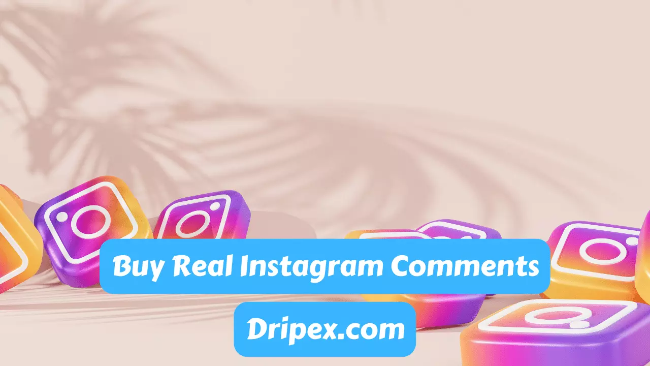 buy real instagram comments dripex